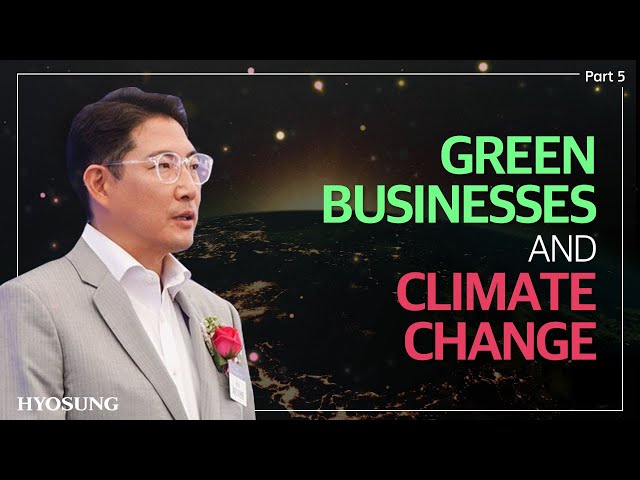 Hyosung's Green Businesses and Climate Change Response Initiatives