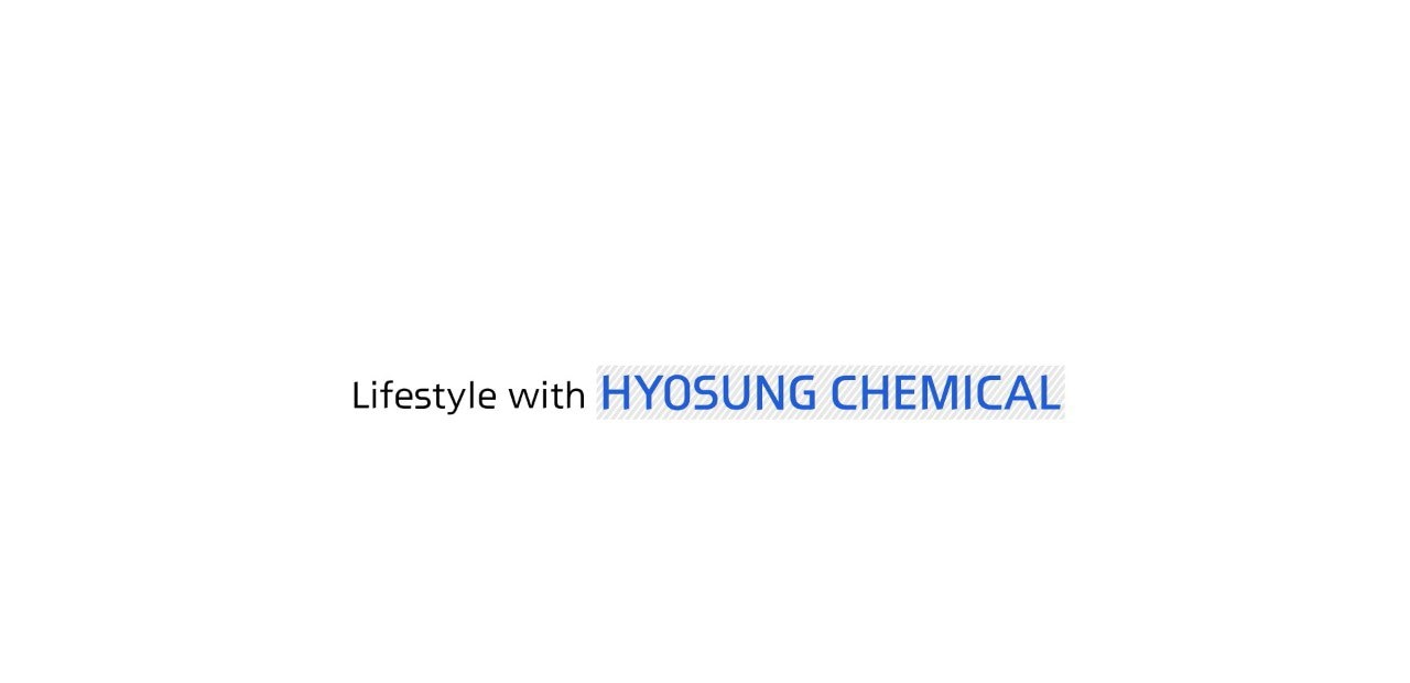 Lifestyle with Hyosung Chemical