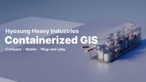 Containerized GIS by Hyosung Heavy Industries offering factory‑integrated substation systems for rapid deployment and reliable performance in harsh European environments.